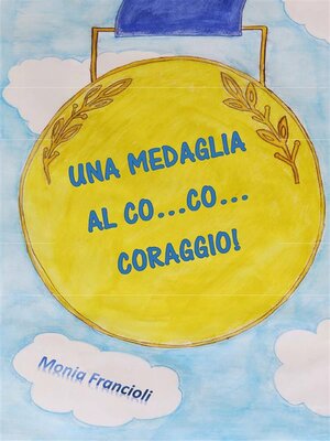 cover image of Una medaglia al co... co... coraggio!